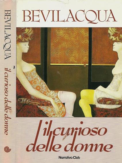 Il curioso delle donne - Alberto Bevilacqua - copertina