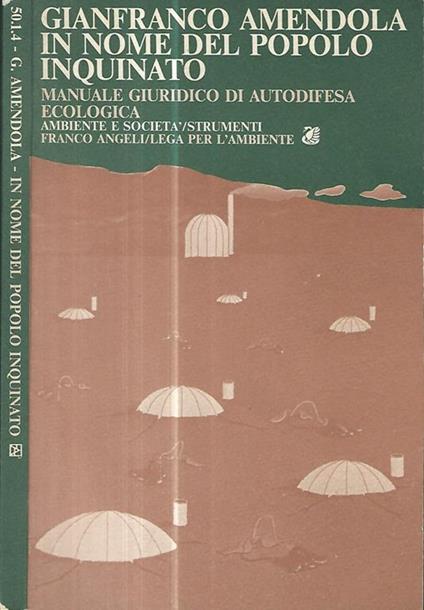 In nome del popolo inquinato. Manuale giuridico di autodifesa ecologica - Gianfranco Amendola - copertina