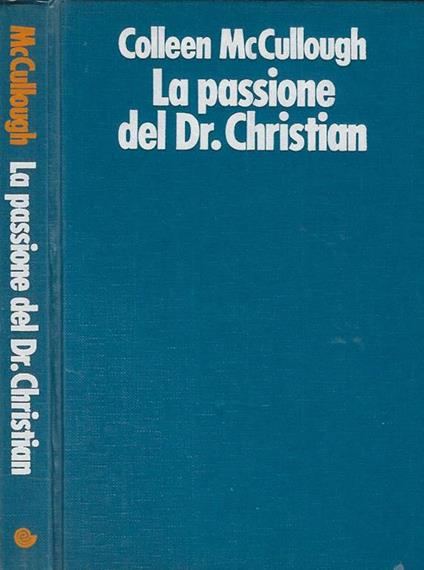 La passione del Dr. Christian - Colleen McCullough - copertina