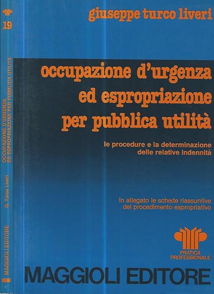 Occupazione d'urgenza ed espropriazione per pubblica utilità. Le procedure e la determinazione delle relative indennità - Giuseppe Turco Liveri - copertina