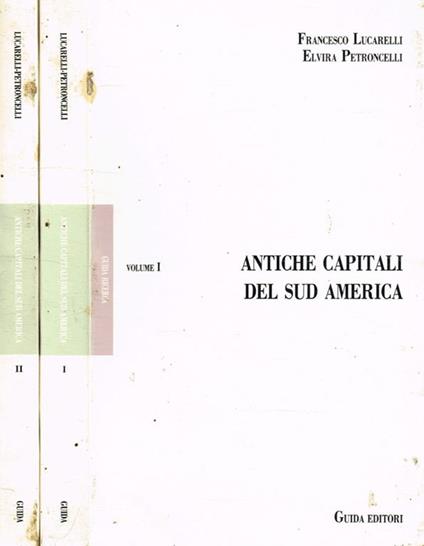 Antiche capitali del Sud America 2voll - Francesco Lucarelli - copertina