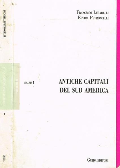 Antiche capitali del Sud America vol.I - Francesco Lucarelli - copertina