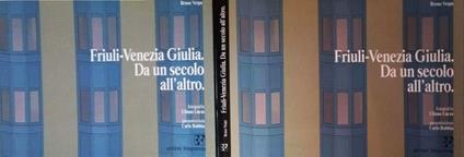 Friuli-Venezia Giulia.. Da un secolo all’altro - Bruno Vespa - copertina