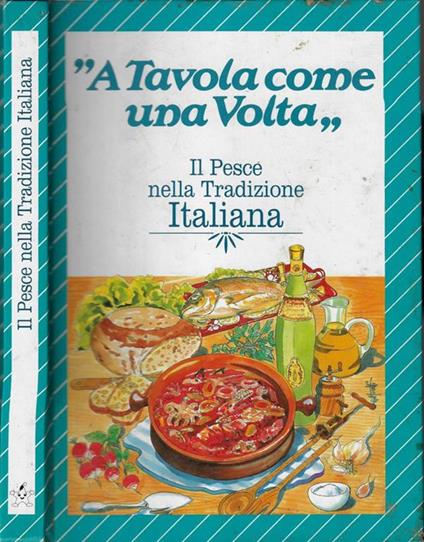 A tavola come una volta. Il pesce nella tradizione italiana - copertina