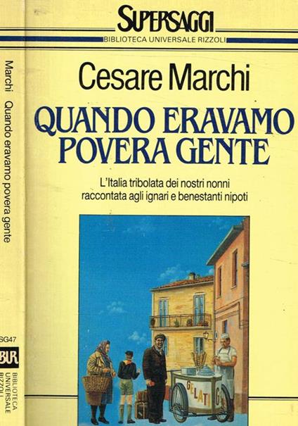 Quando eravamo povera gente - Cesare Marchi - copertina