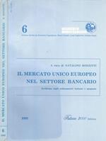 Il mercato unico europeo nel settore bancario. Incidenza sugli ordinamenti italiano e spagnolo