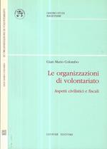 Le organizzazioni di volontariato. Aspetti civilistici e fiscali