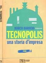 Tecnopolis. Una storia d'impresa