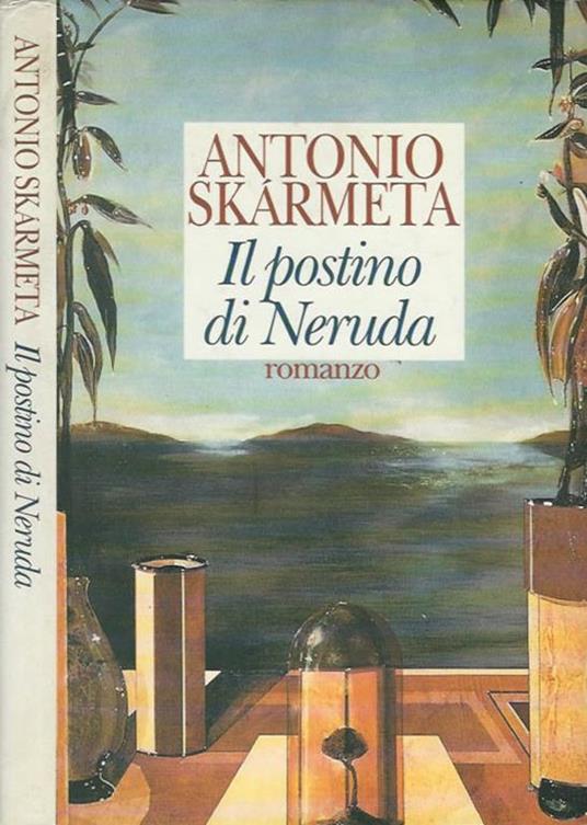 Il postino di Neruda - Antonio Skarmeta - copertina