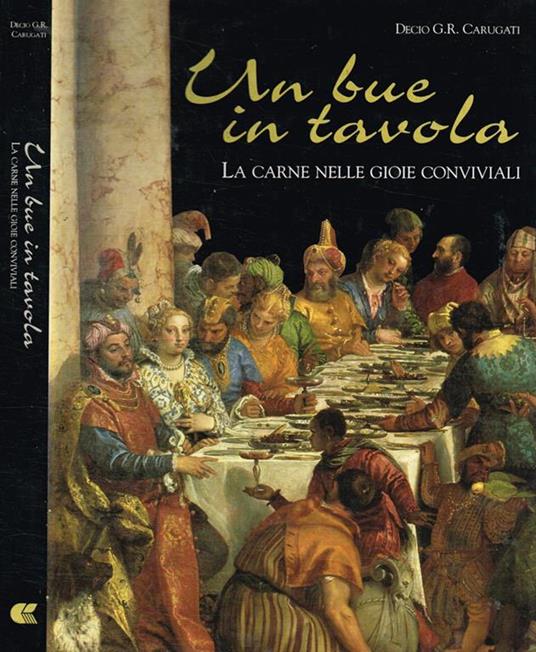 Un bue in tavola. La carne nelle gioie conviviali - Decio G. Carugati - copertina