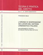 L' ordine di sospensione dei lavori nel sistema urbanistico italiano. Inquadramento teorico ed analisi pratica dell'istituto