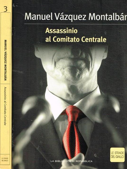 Assassinio al comitato centrale - Manuel Vázquez Montalbán - copertina