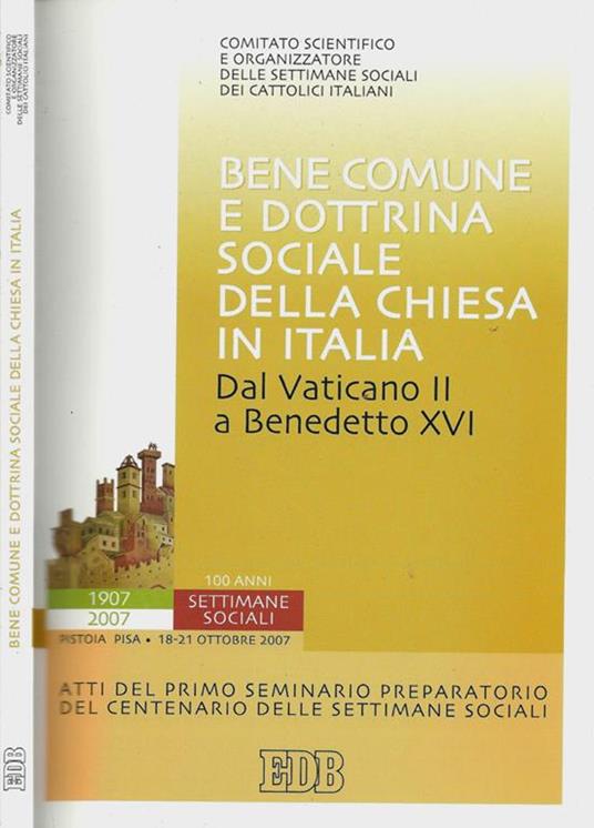 Bene comune e dottrina sociale della chiesa. Dal Vaticano II a Benedetto XVI - copertina
