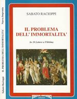 Il problema dell'immortalità. In 10 lettere a Filòtimo