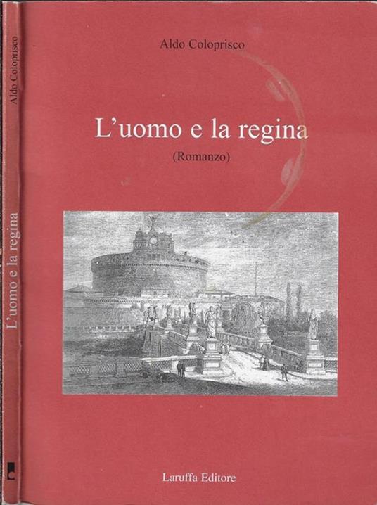 L' uomo e la regina - Aldo Coloprisco - copertina