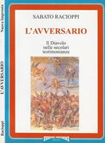 L' avversario. Il Diavolo nelle secolari testimonianze