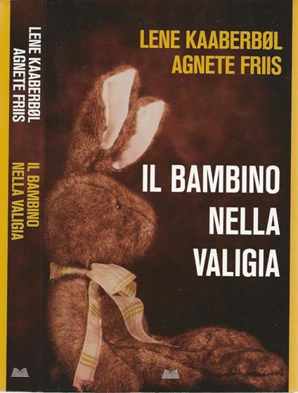 Il bambino nella valigia - Lene Kaaberbol - copertina