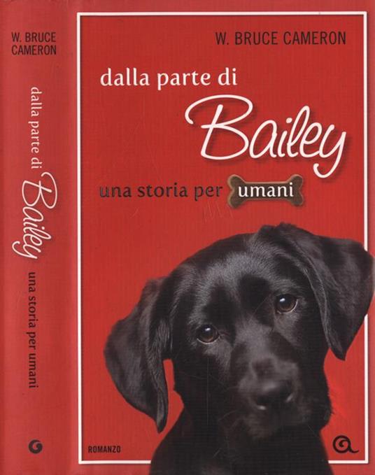 Dalla parte di Bailey. Una storia di umani - W. Bruce Cameron - copertina