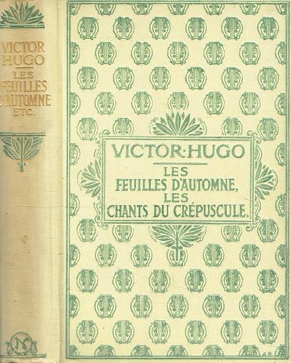 Les feuilles d'automne. Les chants du crepuscule - Victor Hugo - copertina