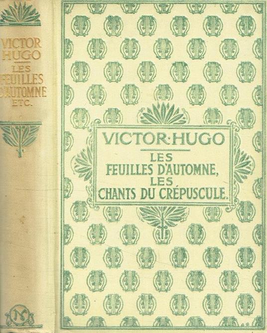 Les feuilles d'automne. Les chants du crepuscule - Victor Hugo - copertina