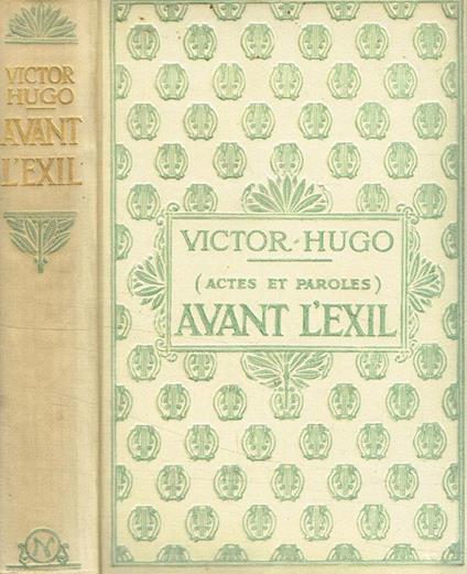 Actes et paroles. Avant l'Exil 1841-1851 - Victor Hugo - copertina