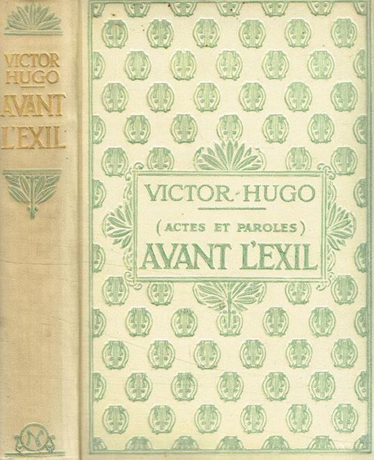 Actes et paroles. Avant l'Exil 1841-1851 - Victor Hugo - copertina