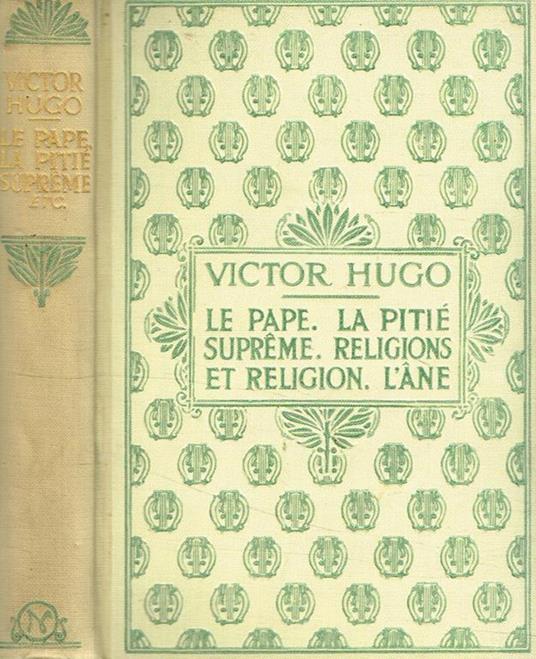 Le Pape. La pitié supreme. Religions et religion. L'ane - Victor Hugo - copertina