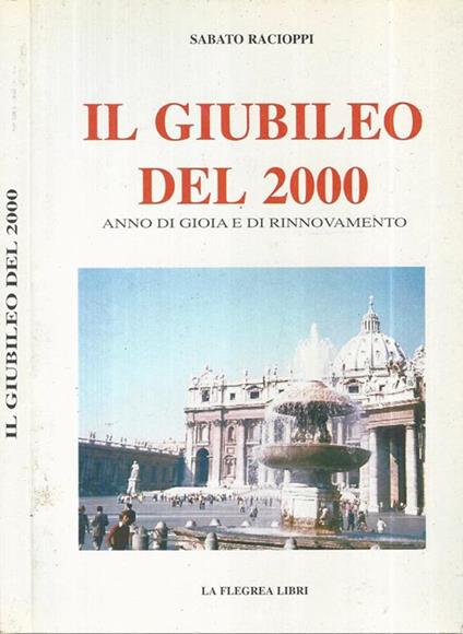 Il Giubileo del 2000. Anno di gioia e di rinnovamento - Sabato Racioppi - copertina