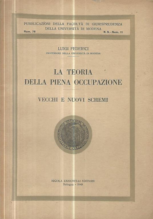 La teoria della piena occupazione. Vecchi e nuovi schemi - Luigi Federici - copertina