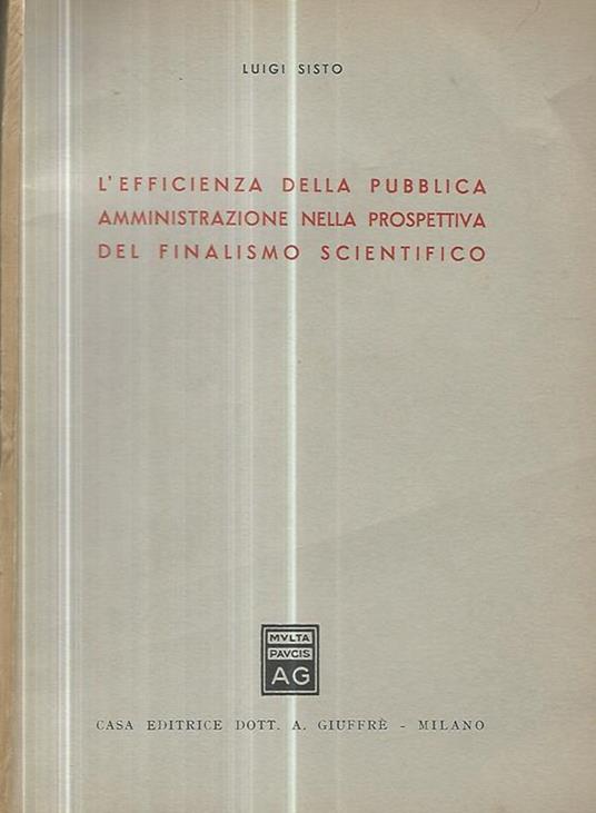 L' efficienza della pubblica amministrazione nella prospettiva del finalismo scientifico - Luigi Sisto - copertina