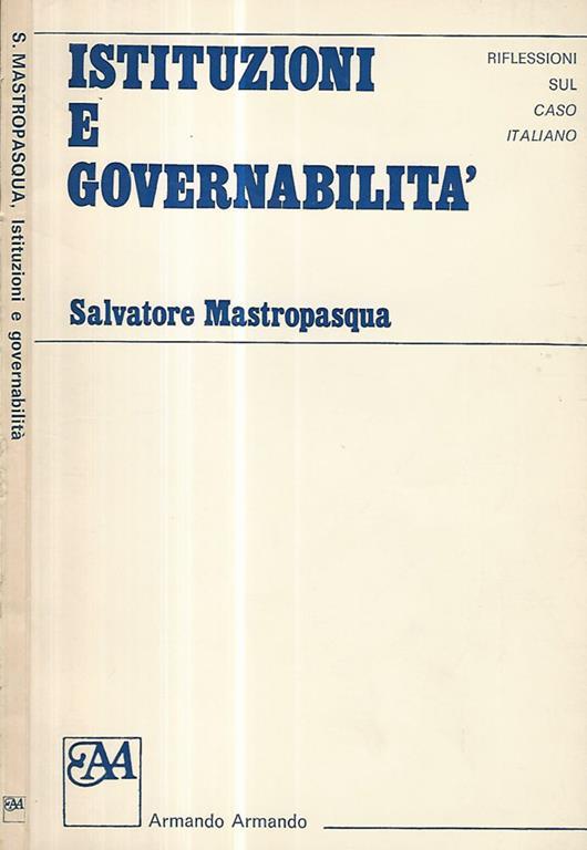 Istituzioni e governabilità. Riflessioni sul caso italiano - Salvatore Mastropasqua - copertina