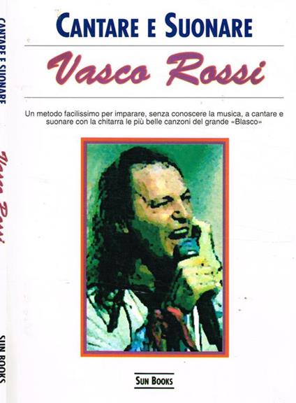 Cantare e suonare. Vasco Rossi - copertina