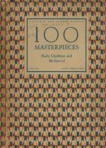 100 Masterpieces. Early Christian and Mediaeval