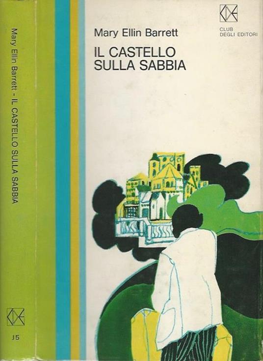 Il castello sulla sabbia. Storia d'amore - Mary Ellin Barrett - copertina