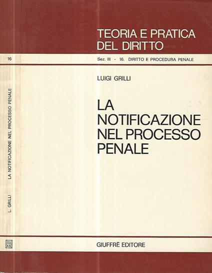 La notificazione nel processo penale - Luigi Grilli - copertina