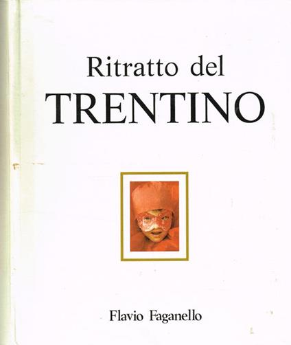 Ritratto del Trentino - Flavio Faganello - copertina