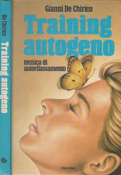 Training autogeno. tecnica di autorilassamento - Gianni De Chirico - copertina