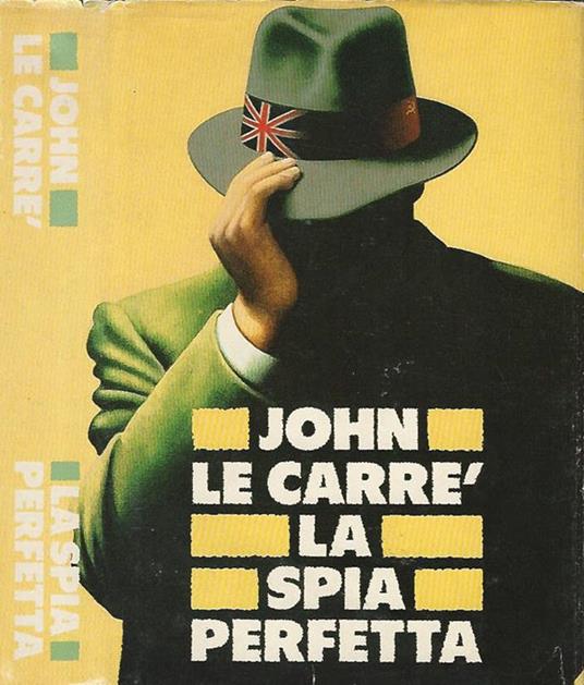 La spia perfetta - John Le Carré - copertina