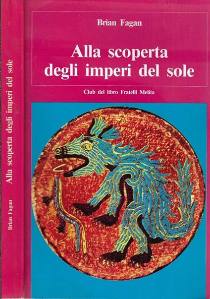 Alla scoperta degli imperi del sole - Brian Fagan - copertina