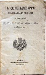 Il giuramento. Melodramma in tre atti da rappresentarsi nell'I. R. Teatro alla Scala il Carnevale 1837