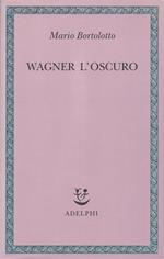 Wagner l'oscuro