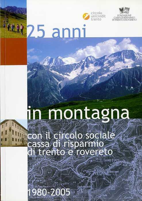 25 anni in montagna con il Circolo sociale Cassa di risparmio di Trento e Rovereto - copertina