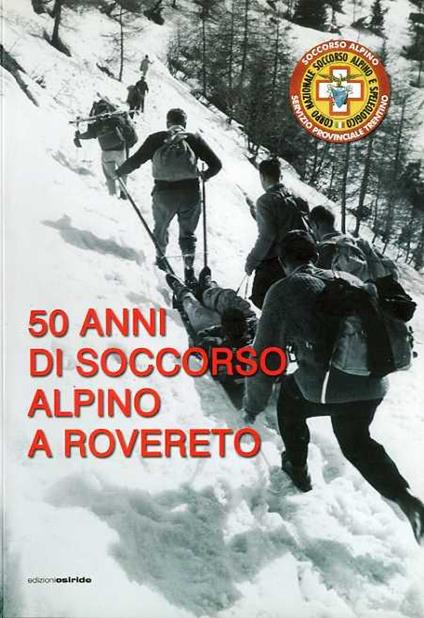 50 anni di Soccorso alpino a Rovereto - Michele Zandonati - copertina