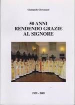 50 anni rendendo grazie al Signore