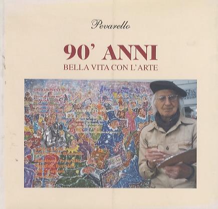 90’ anni: bella vita con l’arte: Cartoline dal Mondo, Reminescenze, Istantanee d’epoca 1947-1950, Diario d’arte e di vita, Attrazione lacustre - Mario Pevarello - copertina