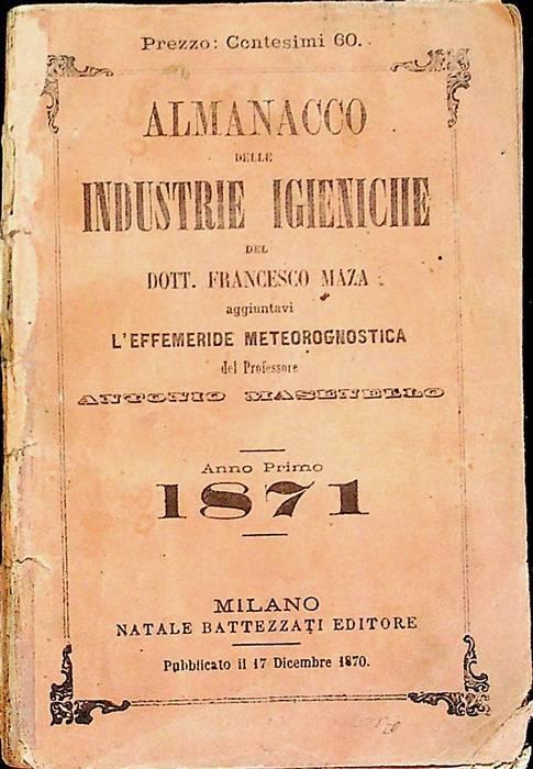 Almanacco delle industrie igieniche: anno primo: 1871 - Francesco Maza - copertina