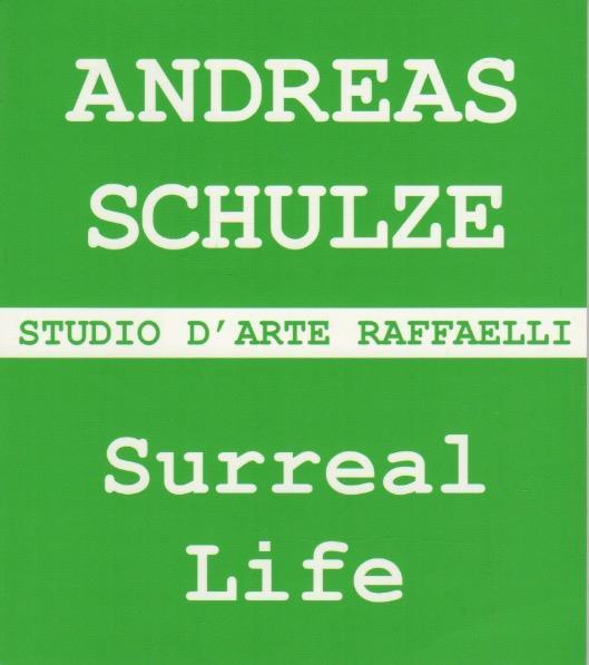 Andreas Schulze: surreal life: 5 ottobre-14 novembre 2001 - Fiorenzo Degasperi - copertina