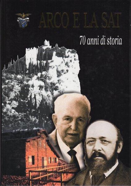 Arco e la Sat: 70 anni di storia - Giuliano Emanuelli - copertina
