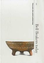 Bell beakers today: pottery, people, culture, symbols in prehistoric Europe: proceedings of the International colloquium, Riva del Garda (Trento, Italy), 11-16 May 1998