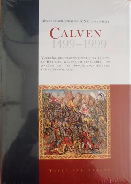 Calven 1499. Bündnerisch-Tirolische Nachbarschaft Calven 1499-1999 - Josef Riedmann - copertina